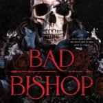 Bad Bishops dark Secrets
