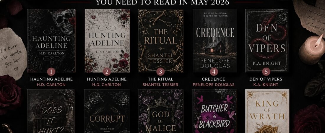 Top 10 Dark Romance Books You NEED to Read in May 2026 (Addictive & Unforgettable)